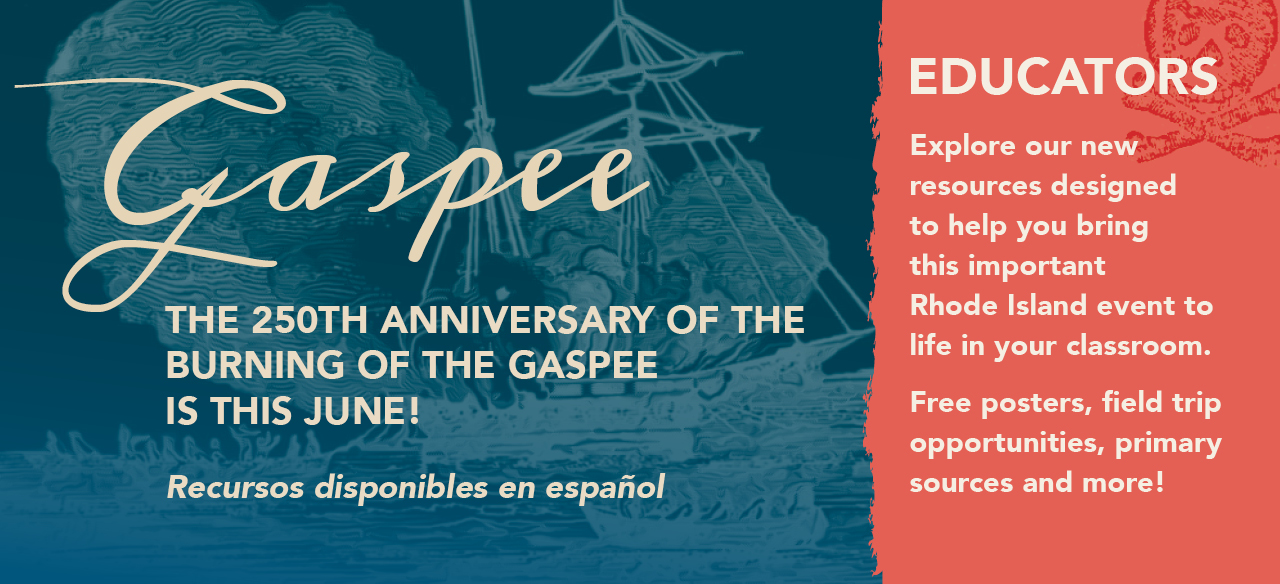 The 250th Anniversary of the Burning of the Gaspee
is this June!